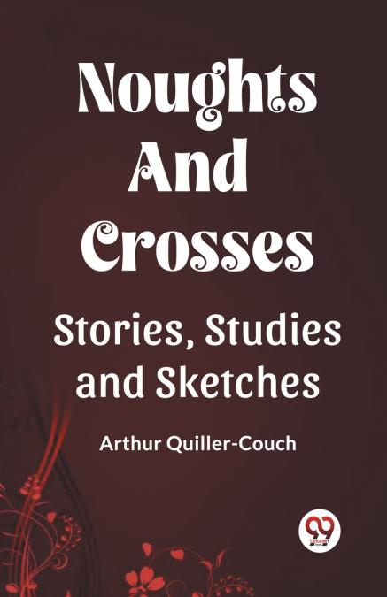 Noughts And Crosses Stories, Studies And Sketches