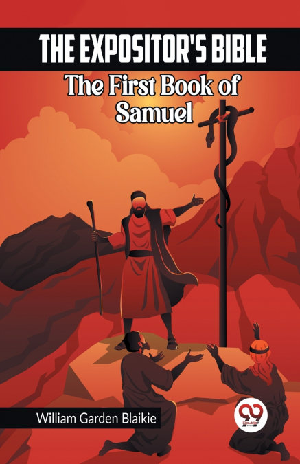 The Expositor’s Bible The First Book of Samuel