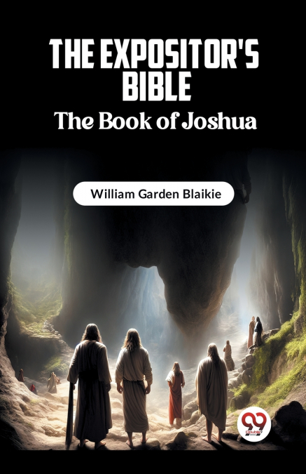 The Expositor’s Bible The Book of Joshua