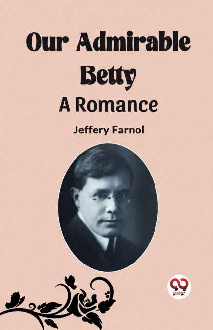 Our Admirable Betty A Romance