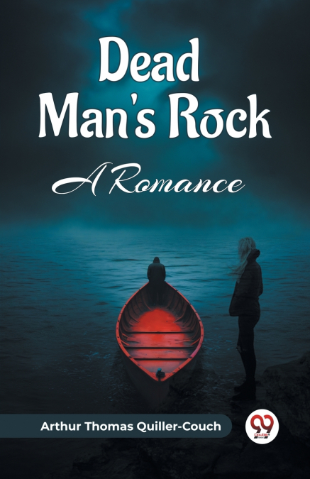 Dead Man’s Rock A Romance
