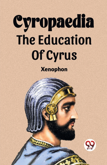 Cyropaedia The Education Of Cyrus