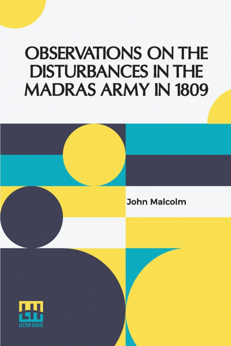 Observations On The Disturbances In The Madras Army In 1809
