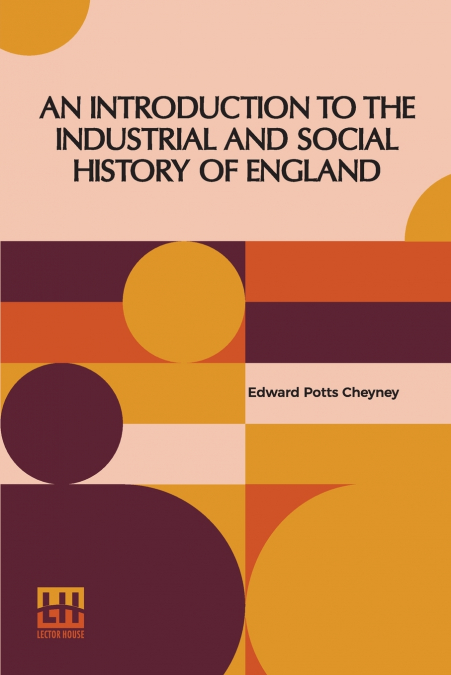 An Introduction To The Industrial And Social History Of England