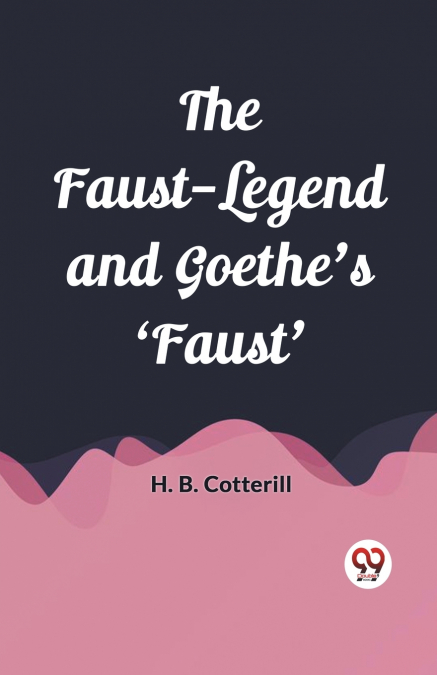 The Faust-Legend and Goethe’s ’Faust’