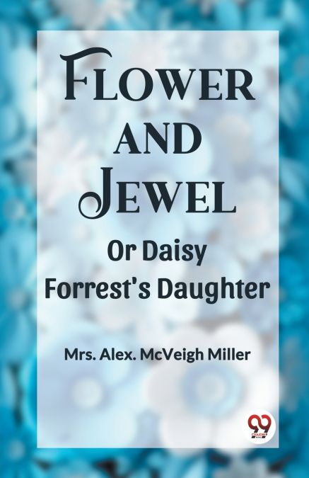Flower and Jewel Or Daisy Forrest’s Daughter