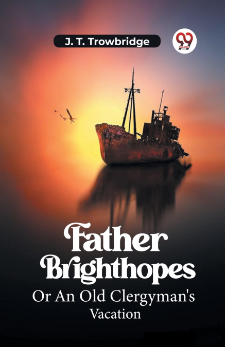Father Brighthopes Or An Old Clergyman’s Vacation