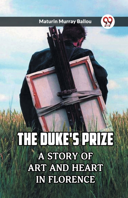 The Duke’s Prize A Story Of Art And Heart In Florence