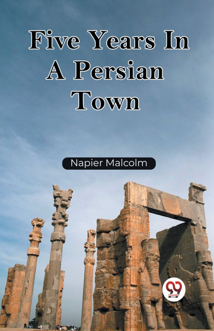 Five Years In A Persian Town