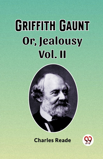 Griffith Gaunt Or, Jealousy Vol. II