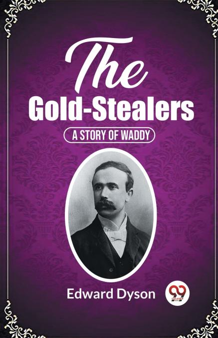 The Gold-Stealers A Story Of Waddy