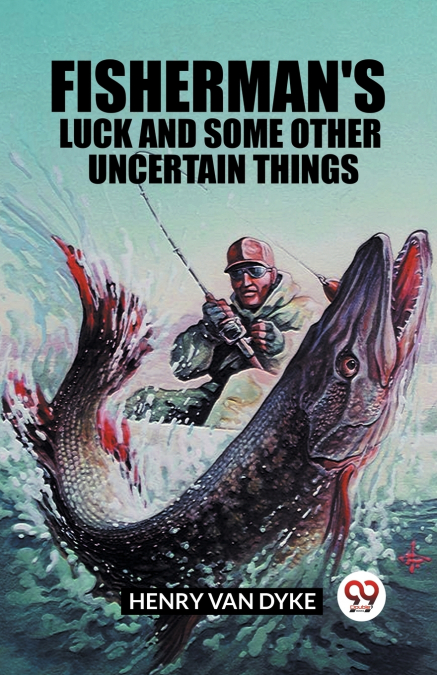 Fisherman’s Luck and Some Other Uncertain Things