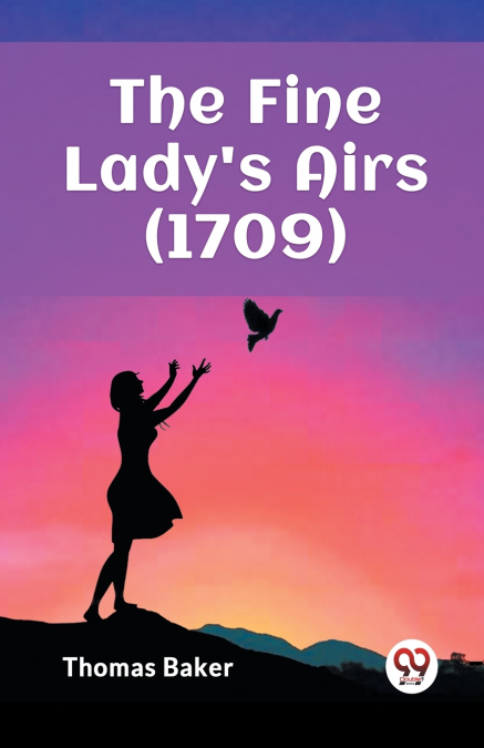 The Fine Lady’s Airs (1709)