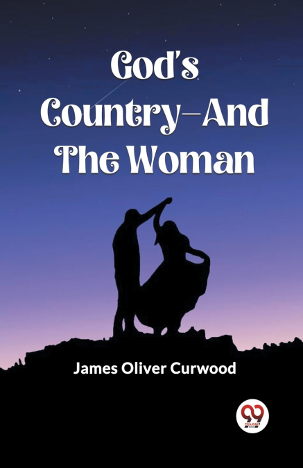 God’s Country-And The Woman