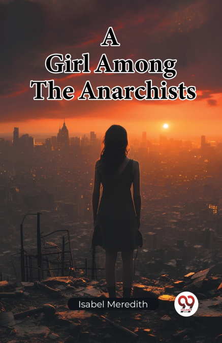 A Girl Among The Anarchists