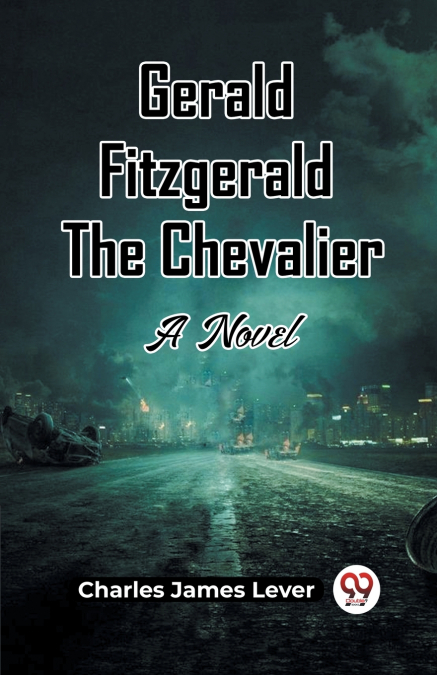 Gerald Fitzgerald The Chevalier A Novel