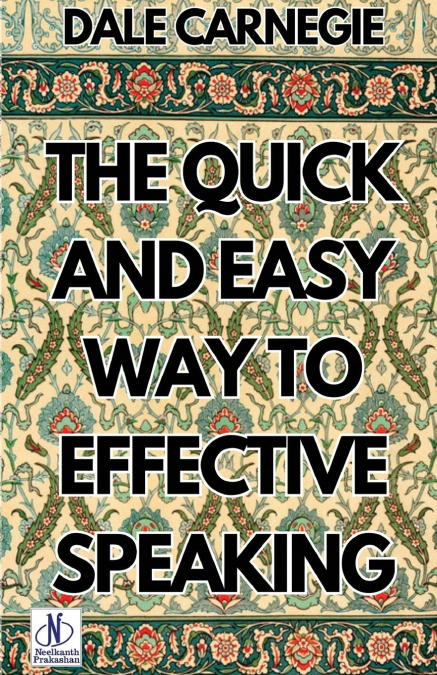 The Quick and Easy Way to Effective Speaking