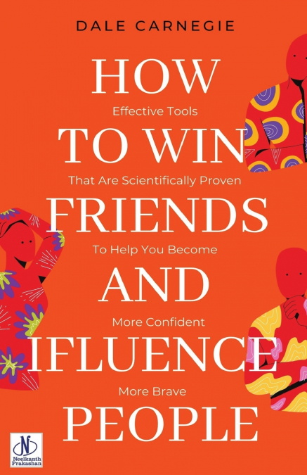 How to win friends and Influence People by Dale Carnegie