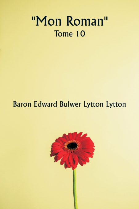 ''Mon roman''  Tome 10