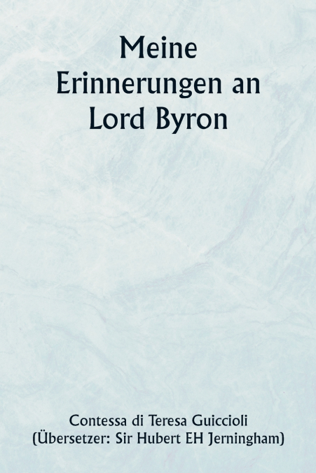 Meine Erinnerungen an  Lord Byron
