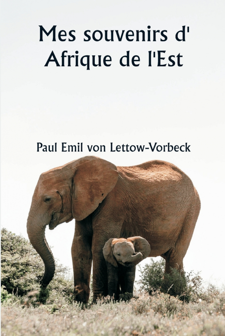Mes souvenirs d’  Afrique de l’Est