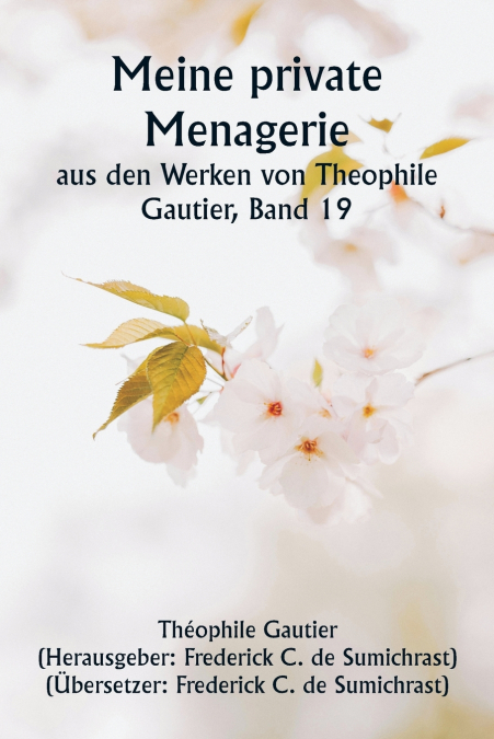 Meine private Menagerie  aus den Werken von Theophile Gautier, Band 19