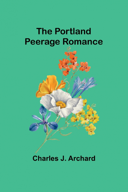 The Portland Peerage Romance