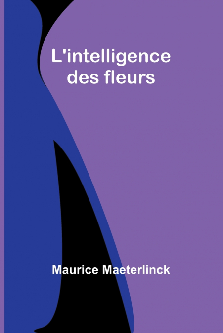 L’intelligence des fleurs