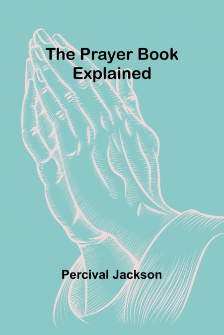 The Prayer Book Explained