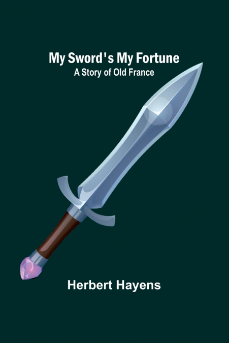 My Sword’s My Fortune