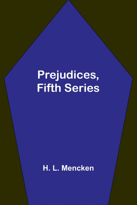Prejudices, fifth series
