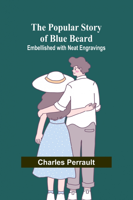 The Popular Story of Blue Beard; Embellished with neat Engravings