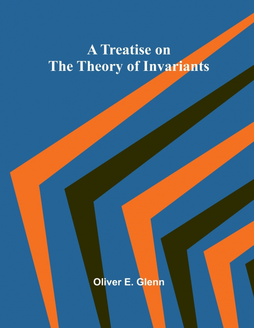 A Treatise on the Theory of Invariants