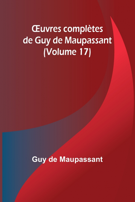 Œuvres complètes de Guy de Maupassant (Volume 17)