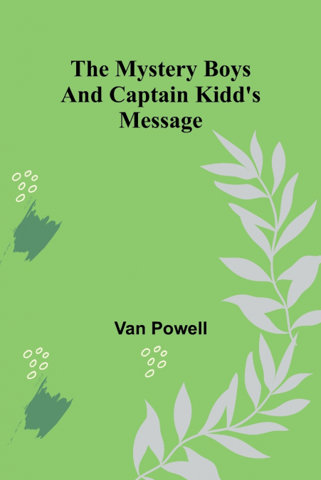 The Mystery Boys and Captain Kidd’s Message