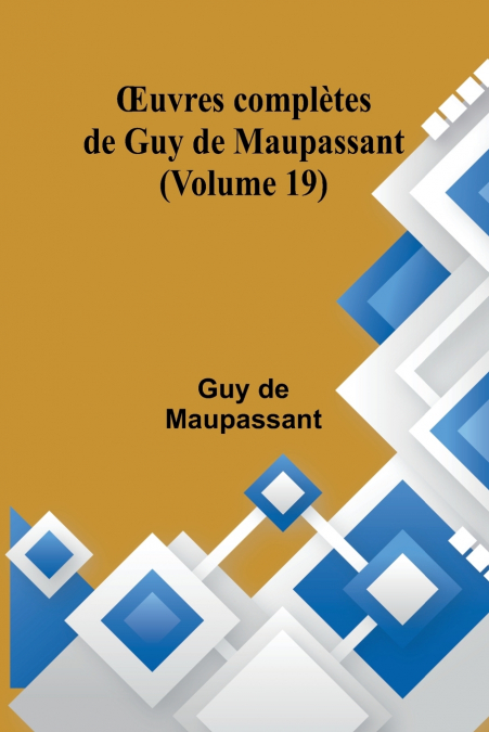 Œuvres complètes de Guy de Maupassant (Volume 19)