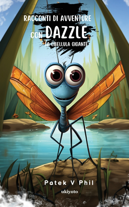 Racconti di avventure con DAZZLE La Libellula Gigante