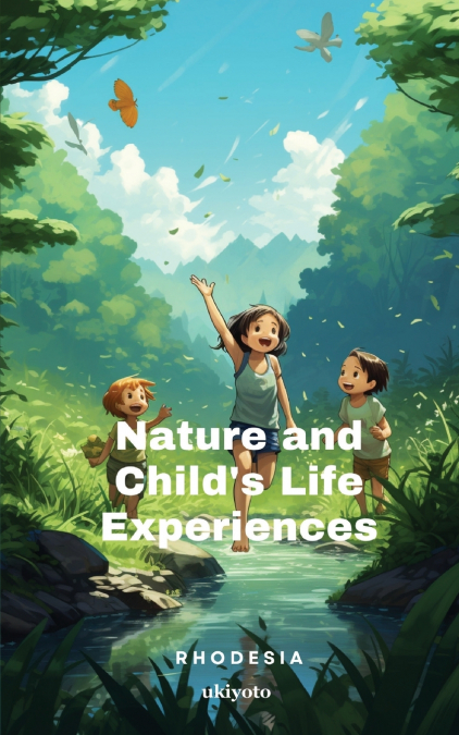 Nature and Child’s Life Experiences