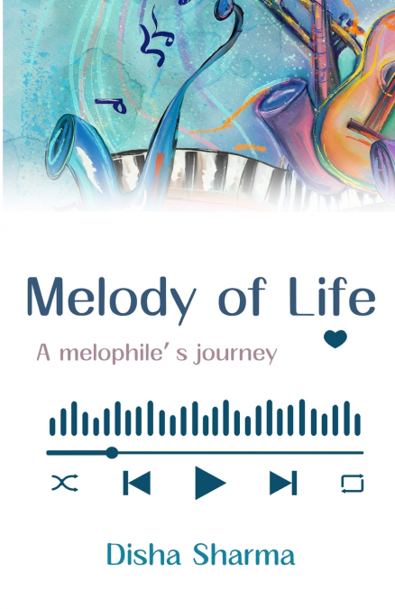 Melody of Life - A Melophile’s Journey