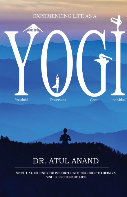 Experiencing Life As A Yogi