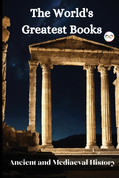 The World’s Greatest Books (Ancient and Mediaeval History)
