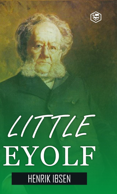 Little Eyolf (Hardcover Library Edition)