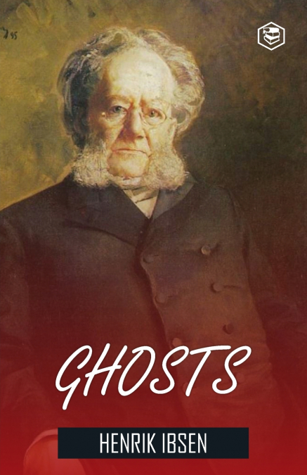 Ghosts Henrik Ibsen