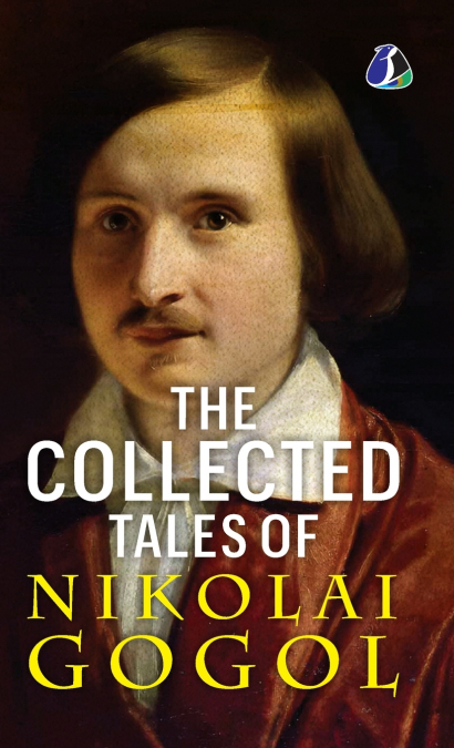 The Collected Tales of Nikolai Gogol - International Bestseller - (Deluxe Hardbound Edition)