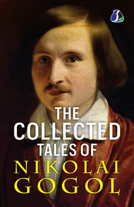 The Collected Tales of Nikolai Gogol - International Bestseller