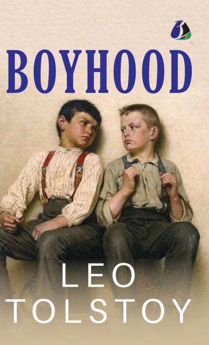 Boyhood (Tolstoy’s Autobiographical Trilogy Book 2) - (Deluxe Hardbound Edition)