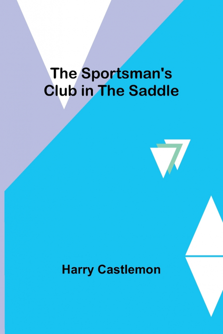 The Sportsman’s Club in the Saddle