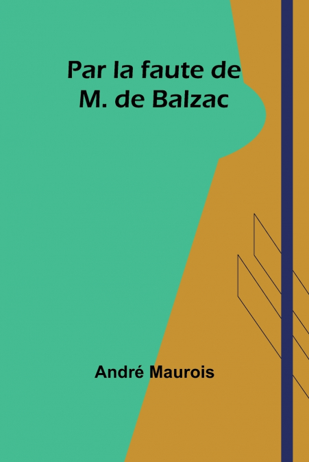 Par la faute de M. de Balzac