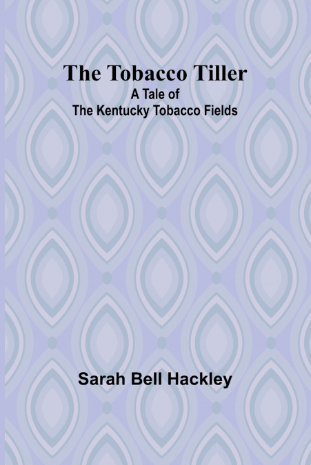 The Tobacco Tiller
