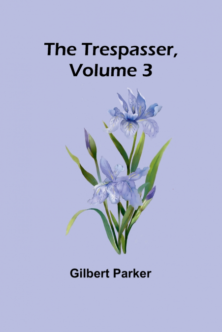 The Trespasser, Volume 3